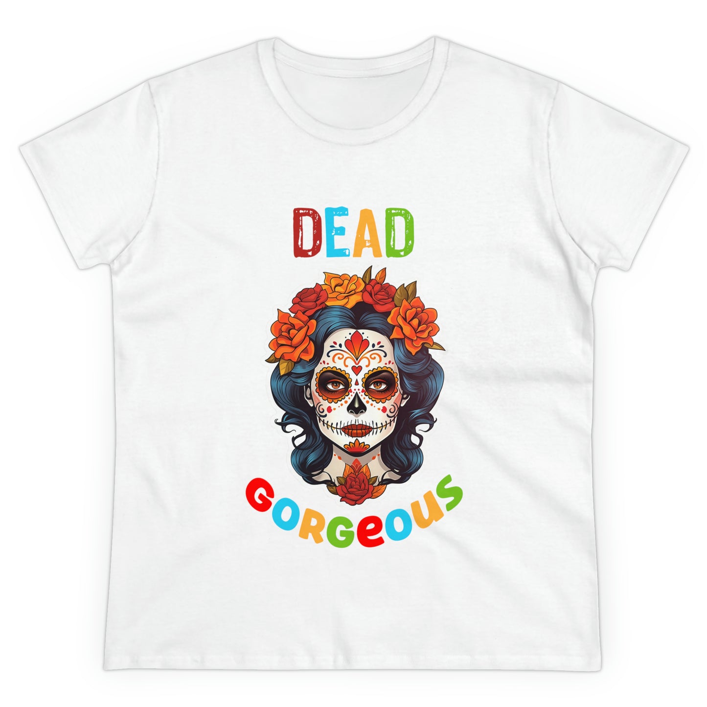 Women's Midweight Cotton T-Shirt Dead Gorgeous Day Of The Dead Lady