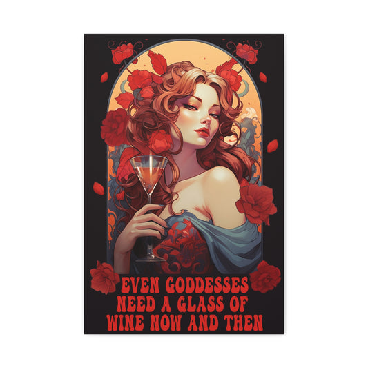 Wall Art Canvas, Even Goddesses Need A Glass Of Wine Every Now And Then, Funny Canvas