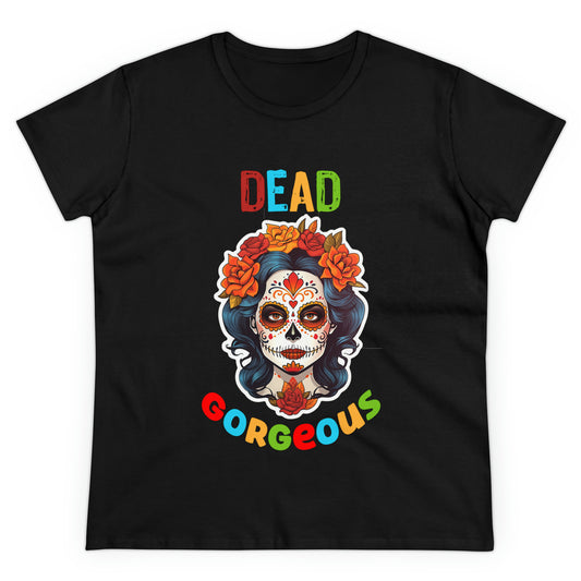 Women's Midweight Cotton T-Shirt Dead Gorgeous Day Of The Dead Lady